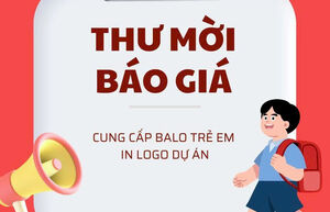THƯ MỜI BÁO GIÁ  - CUNG CẤP BALO TRẺ EM IN LOGO DỰ ÁN