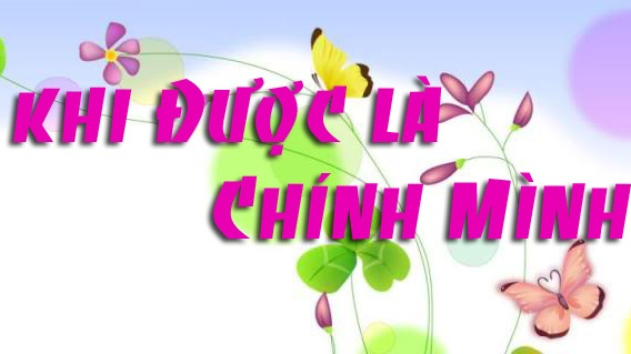 Khi được là chính mình Bản tin 1