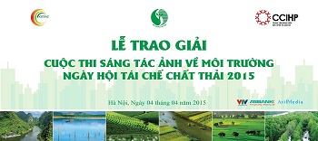 Lễ trao giải cuộc thi Sáng tác ảnh về môi trường và ngày hội tái chế chất thải 2015